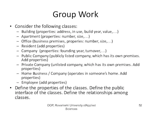 OOP, Rovaniemi University ofApplied Sciences Group Work Consider the following classes: Building