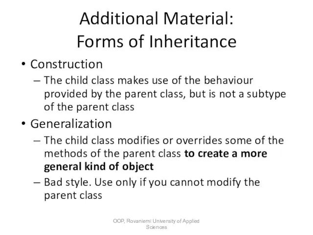 Additional Material: Forms of Inheritance Construction The child class makes use of