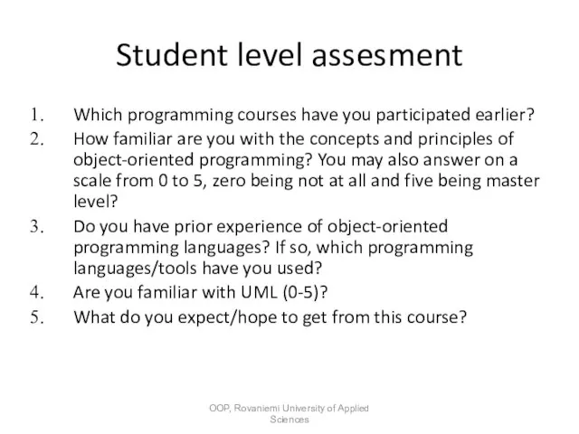 Student level assesment Which programming courses have you participated earlier? How familiar