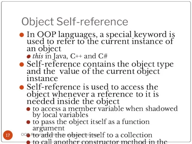 Object Self-reference In OOP languages, a special keyword is used to refer