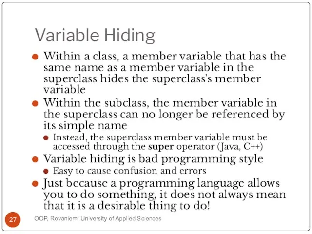 Variable Hiding Within a class, a member variable that has the same