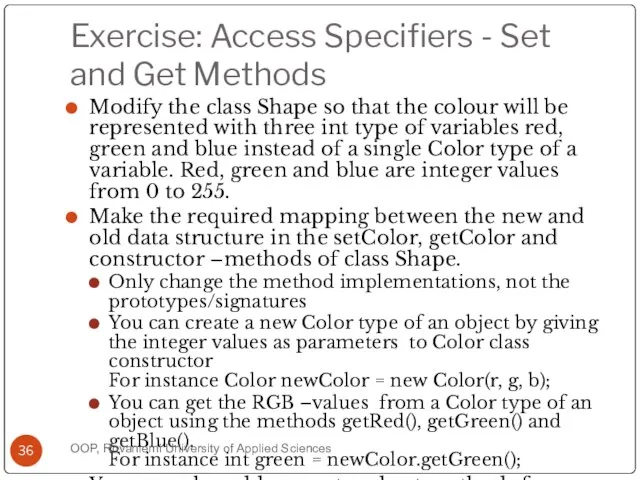 Exercise: Access Specifiers - Set and Get Methods Modify the class Shape