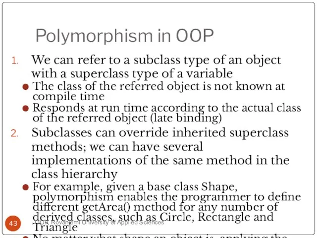 Polymorphism in OOP We can refer to a subclass type of an