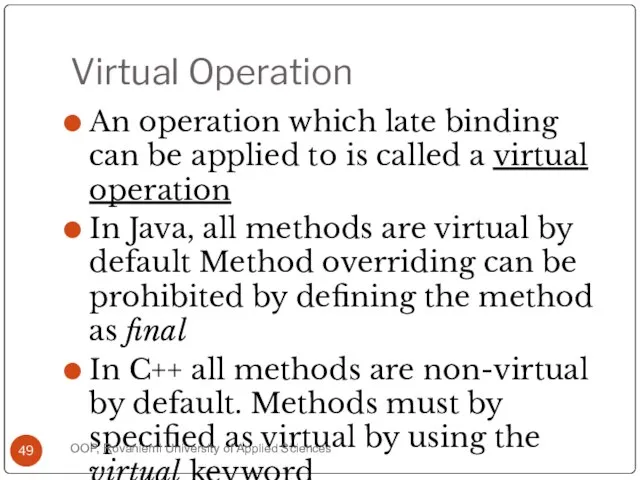 Virtual Operation An operation which late binding can be applied to is