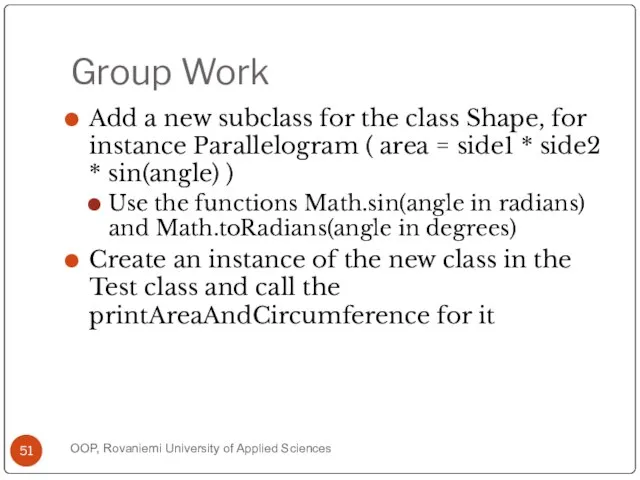 Group Work Add a new subclass for the class Shape, for instance