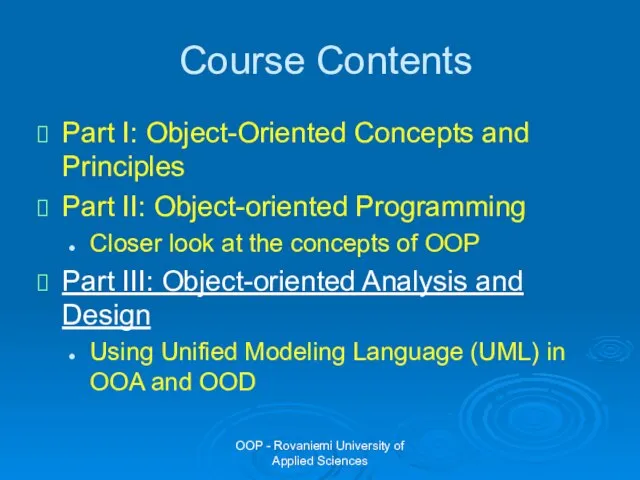 OOP - Rovaniemi University of Applied Sciences Course Contents Part I: Object-Oriented