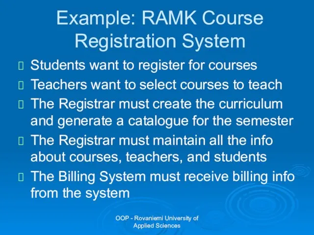 OOP - Rovaniemi University of Applied Sciences Example: RAMK Course Registration System