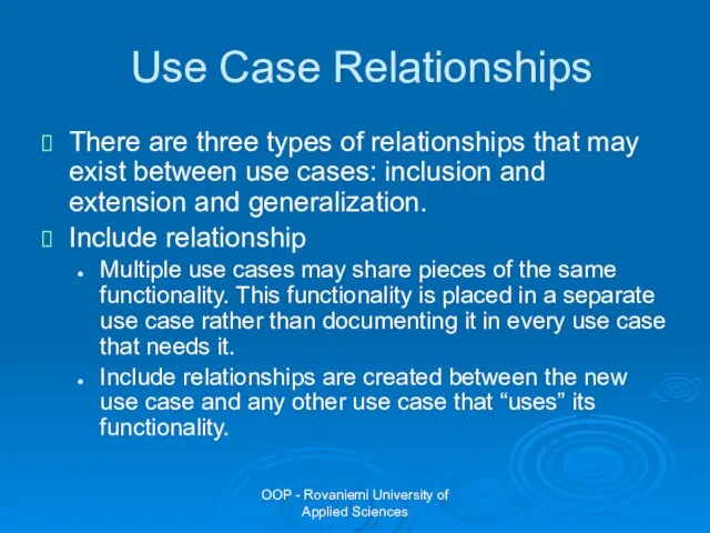OOP - Rovaniemi University of Applied Sciences Use Case Relationships There are