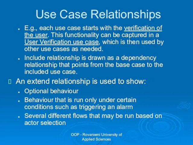 OOP - Rovaniemi University of Applied Sciences Use Case Relationships E.g., each