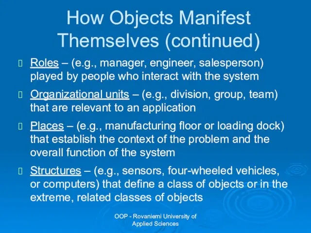 OOP - Rovaniemi University of Applied Sciences How Objects Manifest Themselves (continued)
