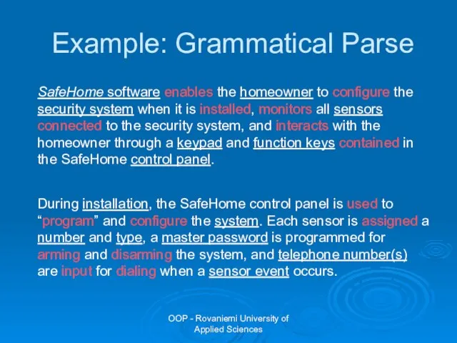 OOP - Rovaniemi University of Applied Sciences Example: Grammatical Parse SafeHome software