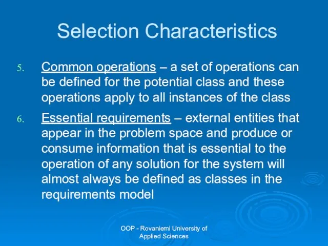 OOP - Rovaniemi University of Applied Sciences Selection Characteristics Common operations –
