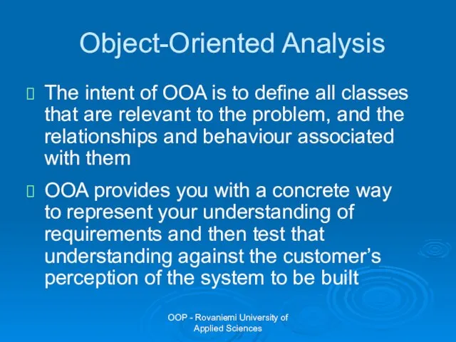 OOP - Rovaniemi University of Applied Sciences Object-Oriented Analysis The intent of