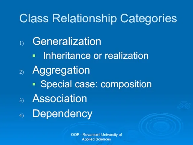 OOP - Rovaniemi University of Applied Sciences Class Relationship Categories Generalization Inheritance