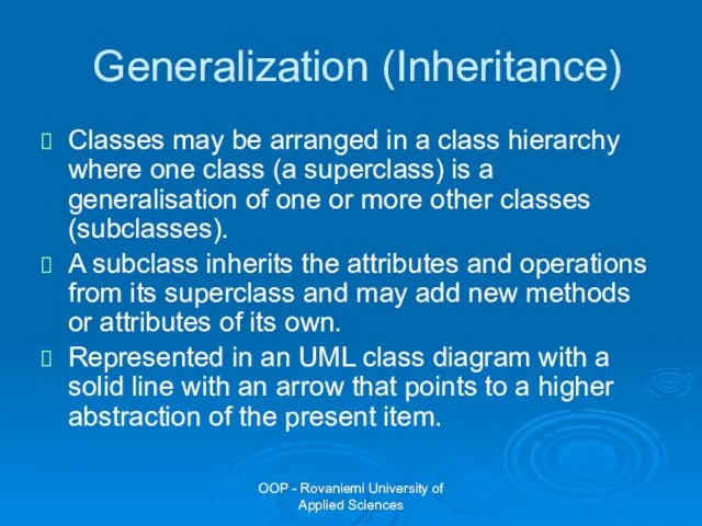 OOP - Rovaniemi University of Applied Sciences Generalization (Inheritance) Classes may be