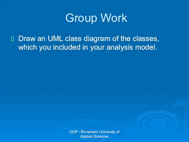 OOP - Rovaniemi University of Applied Sciences Group Work Draw an UML