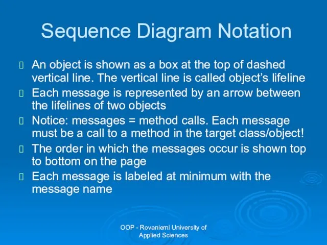OOP - Rovaniemi University of Applied Sciences Sequence Diagram Notation An object