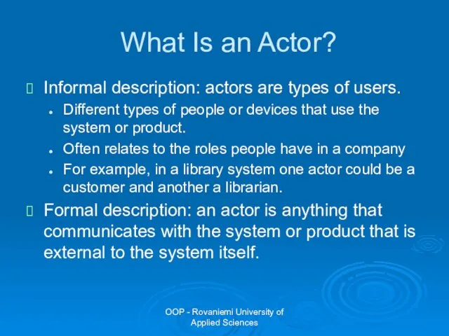 OOP - Rovaniemi University of Applied Sciences What Is an Actor? Informal