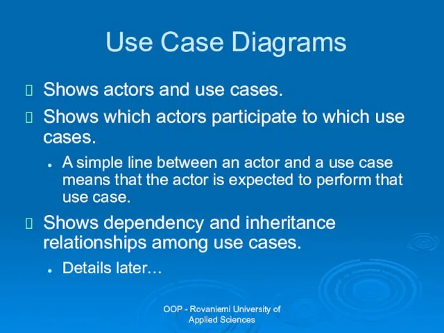 OOP - Rovaniemi University of Applied Sciences Use Case Diagrams Shows actors