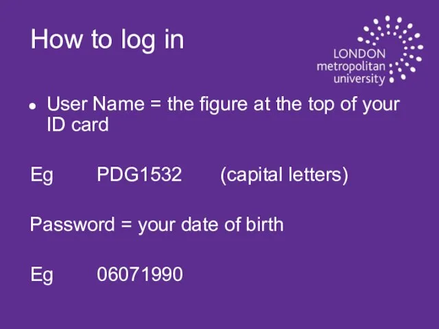 How to log in User Name = the figure at the top