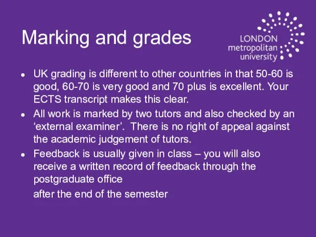 Marking and grades UK grading is different to other countries in that