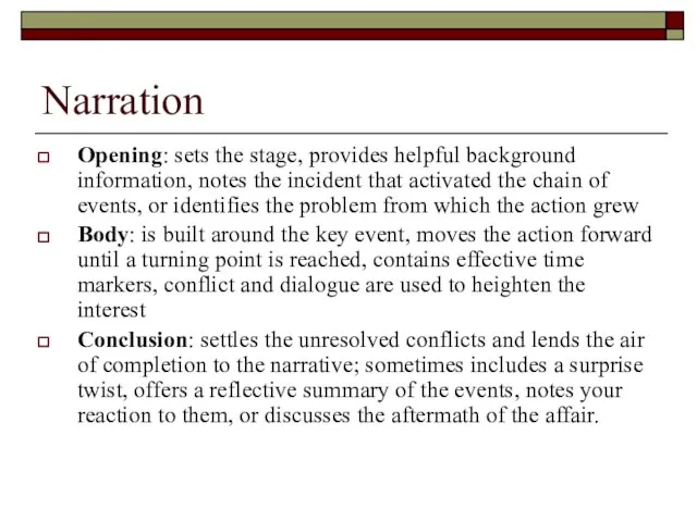 Narration Opening: sets the stage, provides helpful background information, notes the incident