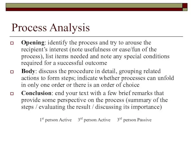 Process Analysis Opening: identify the process and try to arouse the recipient’s