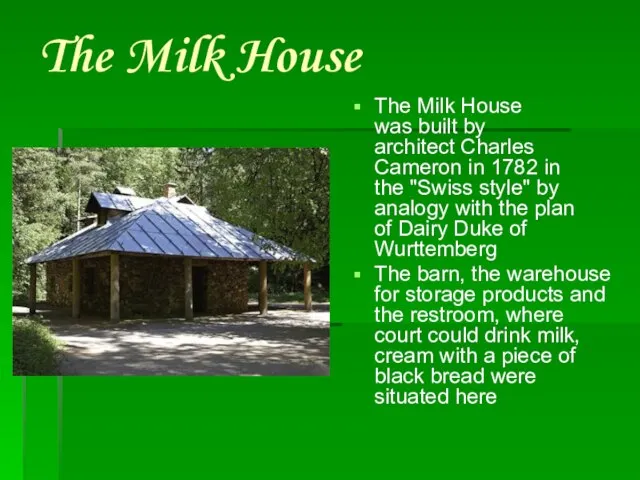 The Milk House The Milk House was built by architect Charles Cameron