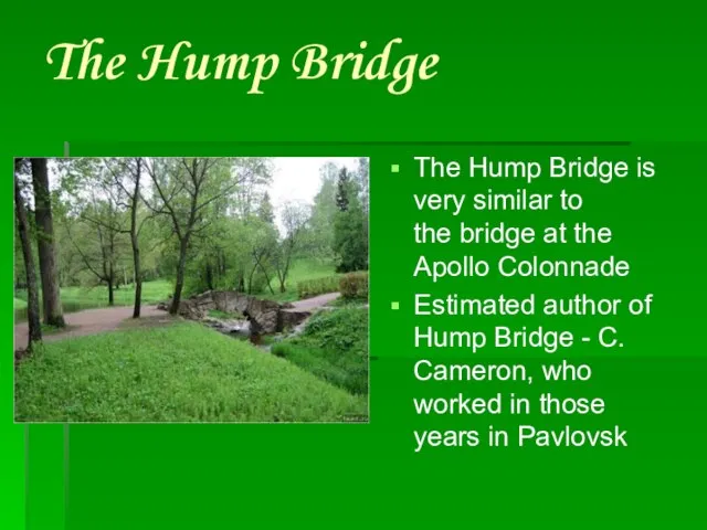 The Hump Bridge The Hump Bridge is very similar to the bridge