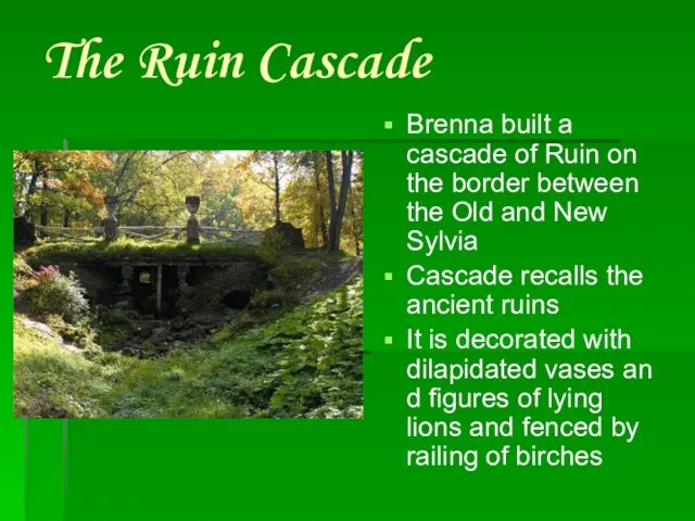 The Ruin Cascade Brenna built a cascade of Ruin on the border
