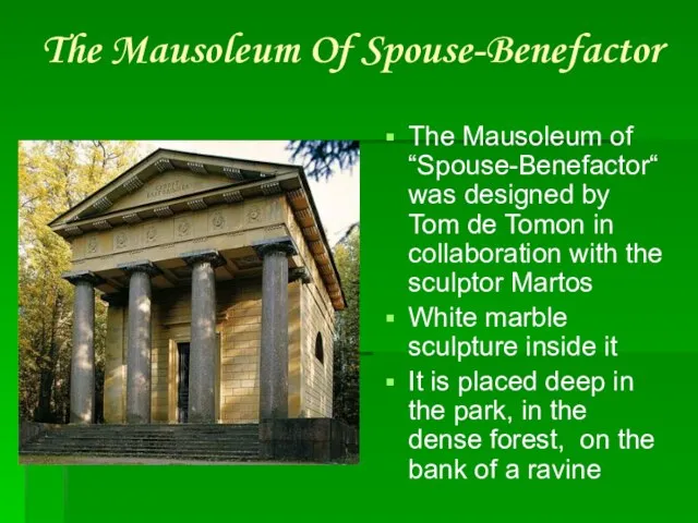 The Mausoleum Of Spouse-Benefactor The Mausoleum of “Spouse-Benefactor“ was designed by Tom