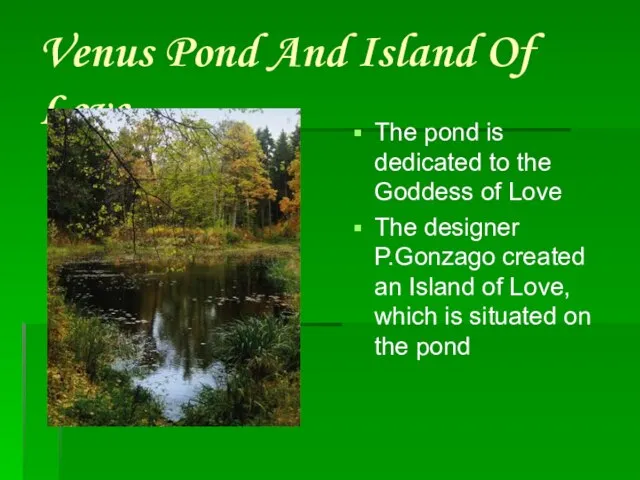 Venus Pond And Island Of Love The pond is dedicated to the