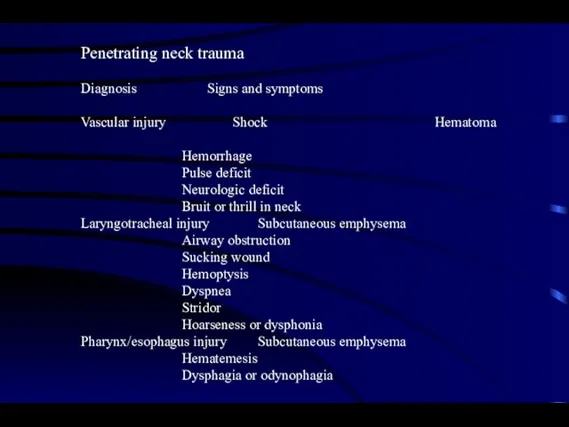 Penetrating neck trauma Diagnosis Signs and symptoms Vascular injury Shock Hematoma Hemorrhage