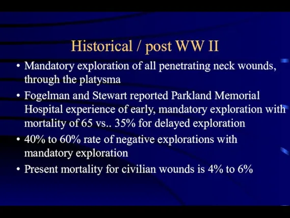 Historical / post WW II Mandatory exploration of all penetrating neck wounds,