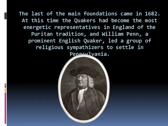 The last of the main foundations came in 1682. At this time