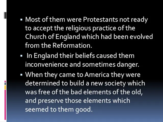 Most of them were Protestants not ready to accept the religious practice