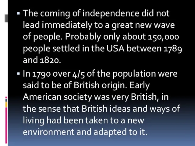 The coming of independence did not lead immediately to a great new