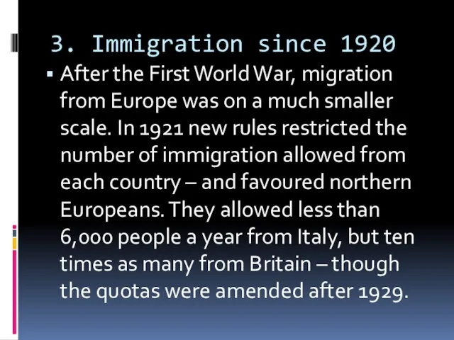 3. Immigration since 1920 After the First World War, migration from Europe