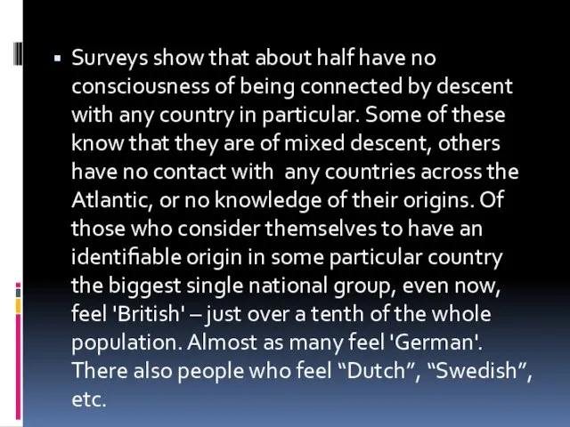 Surveys show that about half have no consciousness of being connected by