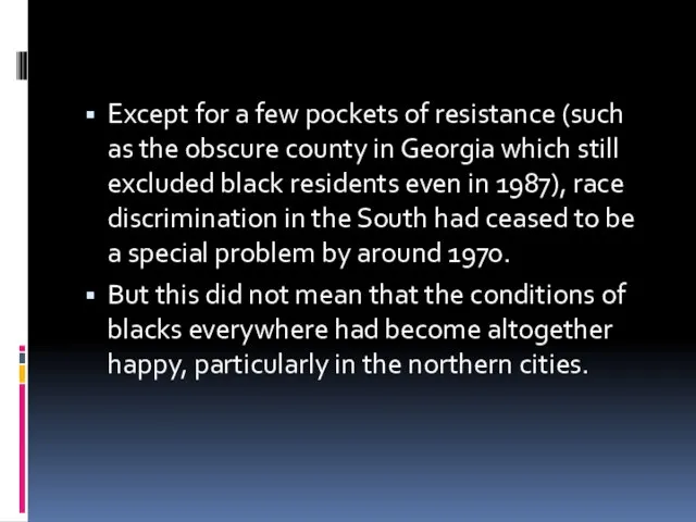 Except for a few pockets of resistance (such as the obscure county