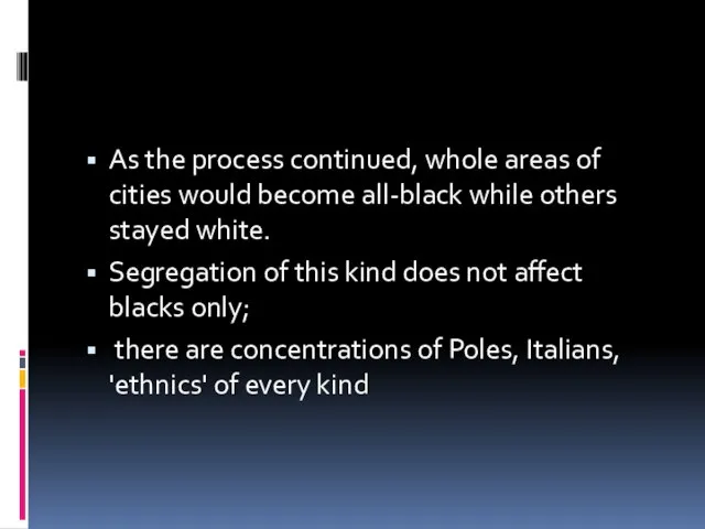 As the process continued, whole areas of cities would become all-black while