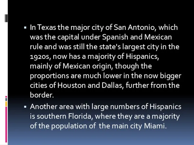 In Texas the major city of San Antonio, which was the capital