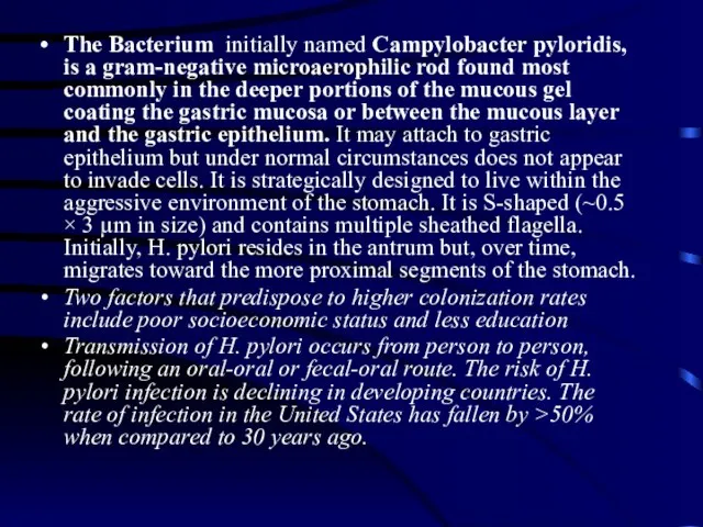 The Bacterium initially named Campylobacter pyloridis, is a gram-negative microaerophilic rod found