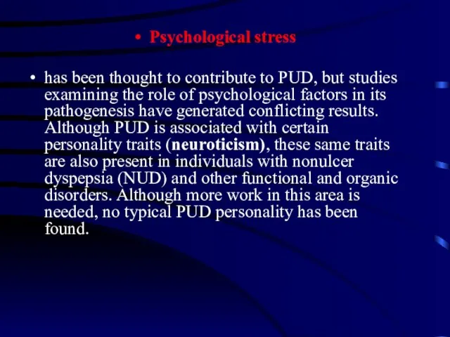 Psychological stress has been thought to contribute to PUD, but studies examining