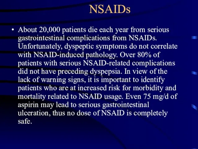 NSAIDs About 20,000 patients die each year from serious gastrointestinal complications from