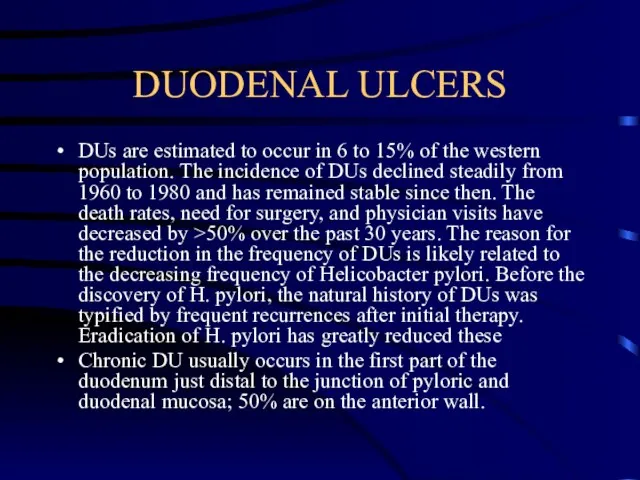 DUODENAL ULCERS DUs are estimated to occur in 6 to 15% of