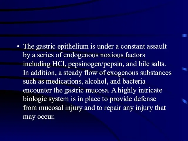 The gastric epithelium is under a constant assault by a series of