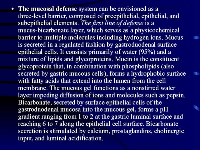 The mucosal defense system can be envisioned as a three-level barrier, composed