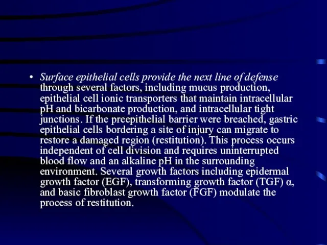 Surface epithelial cells provide the next line of defense through several factors,