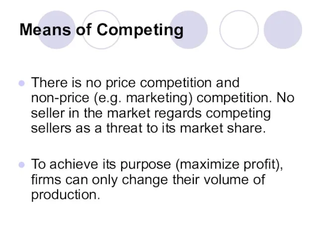 Means of Competing There is no price competition and non-price (e.g. marketing)